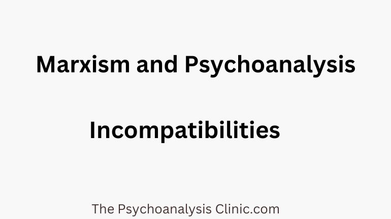 Psychoanalysis and Marxism Incompatibilities